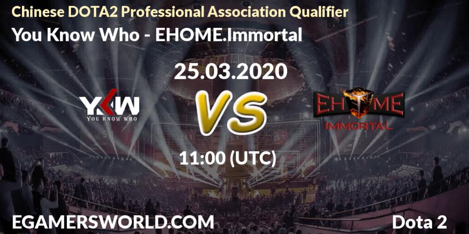 You Know Who - EHOME.Immortal: прогноз. 25.03.20, Dota 2, Chinese DOTA2 Professional Association Qualifier