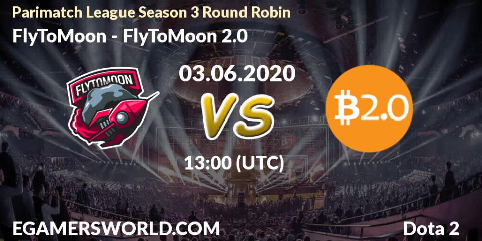 FlyToMoon - FlyToMoon 2.0: прогноз. 03.06.2020 at 12:43, Dota 2, Parimatch League Season 3 Round Robin