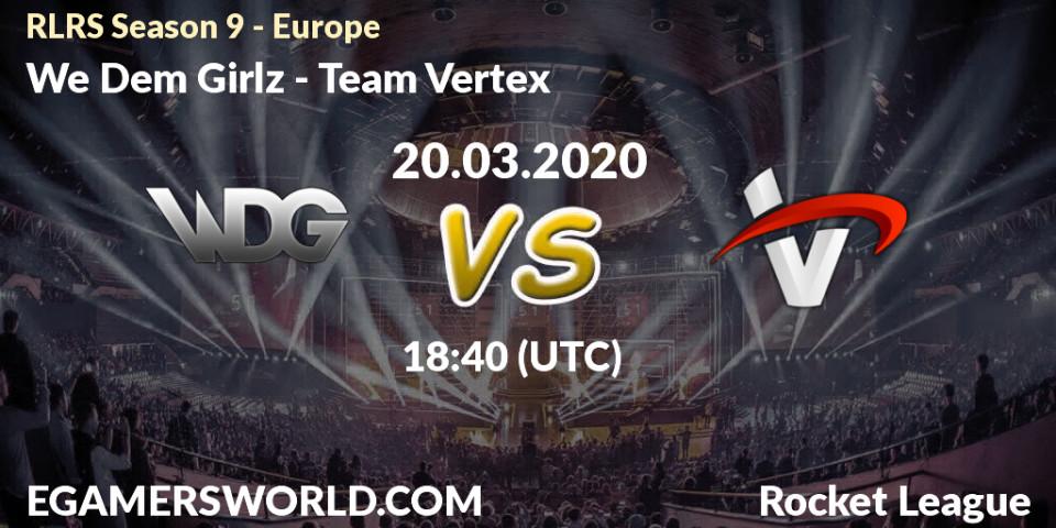 We Dem Girlz - Team Vertex: прогноз. 20.03.20, Rocket League, RLRS Season 9 - Europe