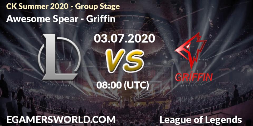 Awesome Spear - Griffin: прогноз. 03.07.2020 at 07:22, LoL, CK Summer 2020 - Group Stage