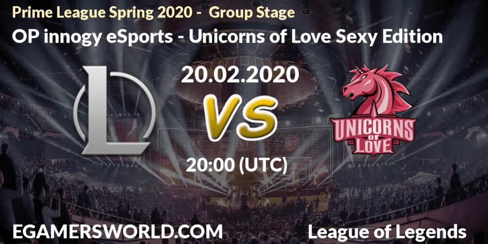 OP innogy eSports - Unicorns of Love Sexy Edition: прогноз. 20.02.20, LoL, Prime League Spring 2020 - Group Stage