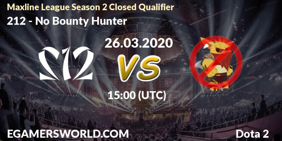 212 - No Bounty Hunter: прогноз. 26.03.2020 at 17:01, Dota 2, Maxline League Season 2 Closed Qualifier