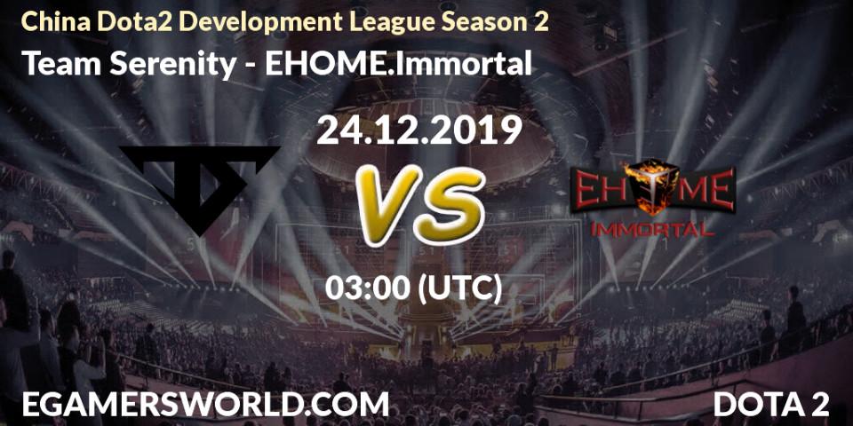 Team Serenity - EHOME.Immortal: прогноз. 24.12.2019 at 03:00, Dota 2, China Dota2 Development League Season 2