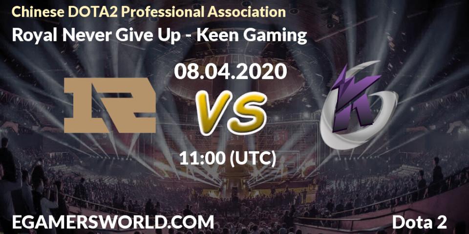 Royal Never Give Up - Keen Gaming: прогноз. 08.04.20, Dota 2, CDA League Season 1