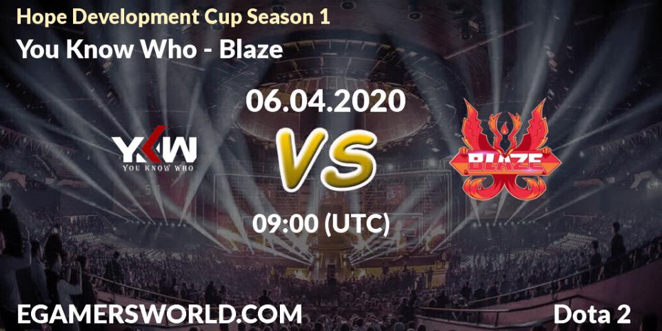 You Know Who - Blaze: прогноз. 06.04.2020 at 06:02, Dota 2, Hope Development Cup Season 1