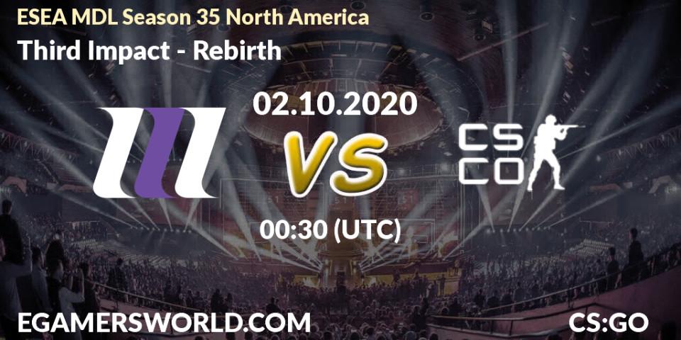 Third Impact - Rebirth: прогноз. 02.10.2020 at 00:30, Counter-Strike (CS2), ESEA MDL Season 35 North America