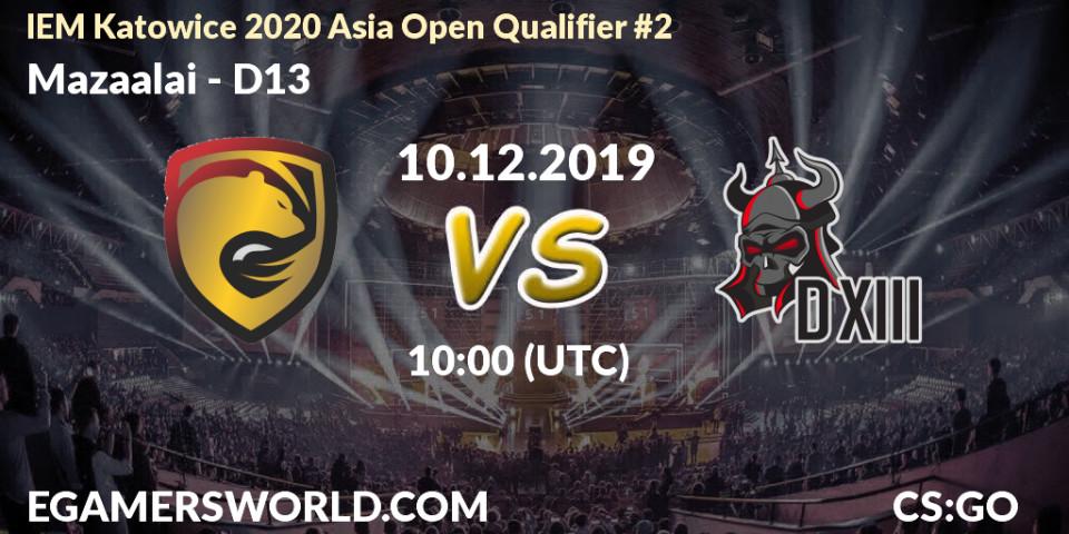 Mazaalai - D13: прогноз. 10.12.2019 at 10:00, Counter-Strike (CS2), IEM Katowice 2020 Asia Open Qualifier #2