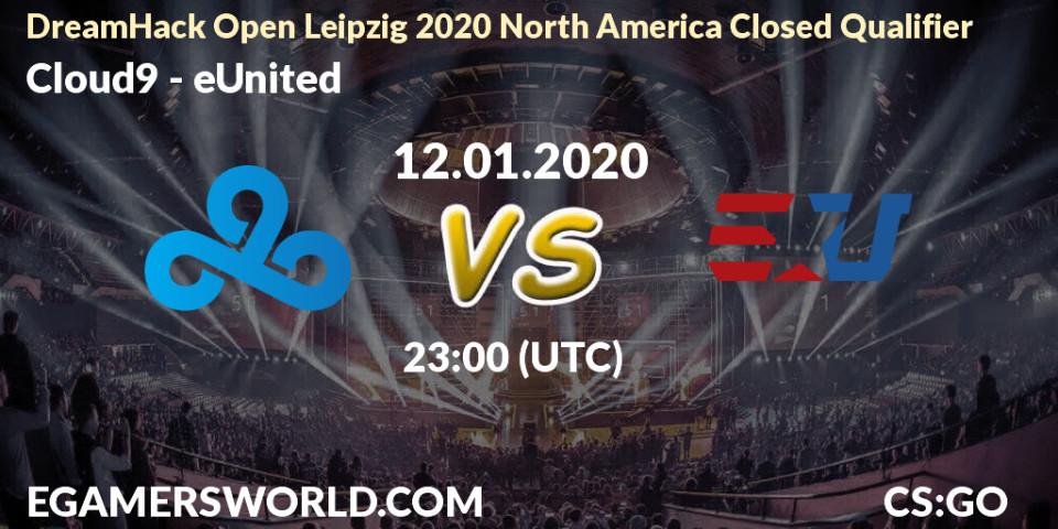 Cloud9 - eUnited: прогноз. 12.01.2020 at 23:05, Counter-Strike (CS2), DreamHack Open Leipzig 2020 North America Closed Qualifier