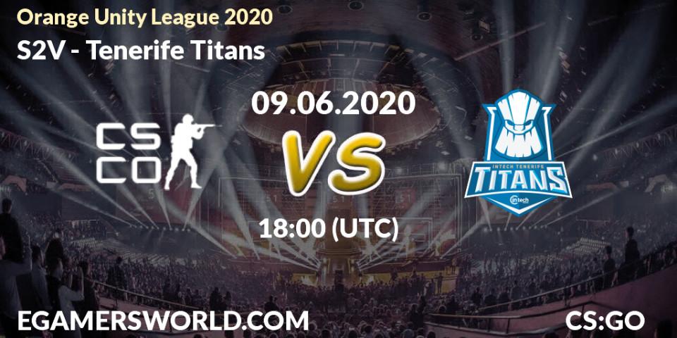 S2V - Tenerife Titans: прогноз. 09.06.2020 at 18:15, Counter-Strike (CS2), Orange Unity League 2020