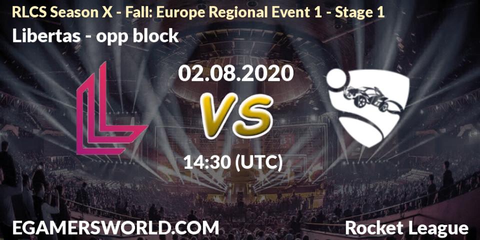Libertas - opp block: прогноз. 02.08.2020 at 14:30, Rocket League, RLCS Season X - Fall: Europe Regional Event 1 - Stage 1