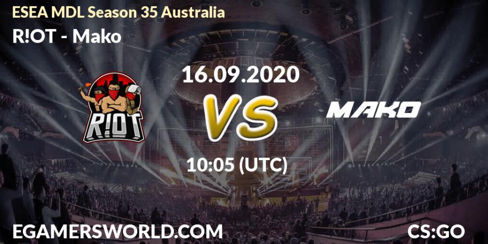 R!OT - Mako: прогноз. 30.09.2020 at 11:15, Counter-Strike (CS2), ESEA MDL Season 35 Australia