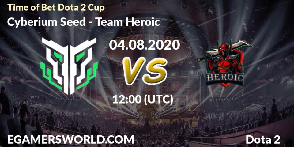 Cyberium Seed - Team Heroic: прогноз. 04.08.2020 at 12:07, Dota 2, Time of Bet Dota 2 Cup