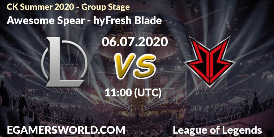 Awesome Spear - hyFresh Blade: прогноз. 06.07.2020 at 10:54, LoL, CK Summer 2020 - Group Stage