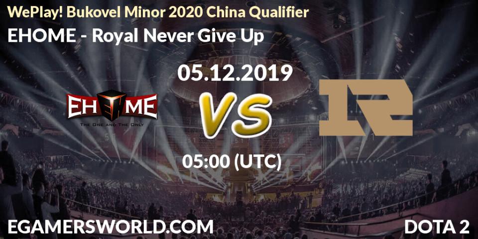 EHOME - Royal Never Give Up: прогноз. 05.12.2019 at 05:00, Dota 2, WePlay! Bukovel Minor 2020 China Qualifier