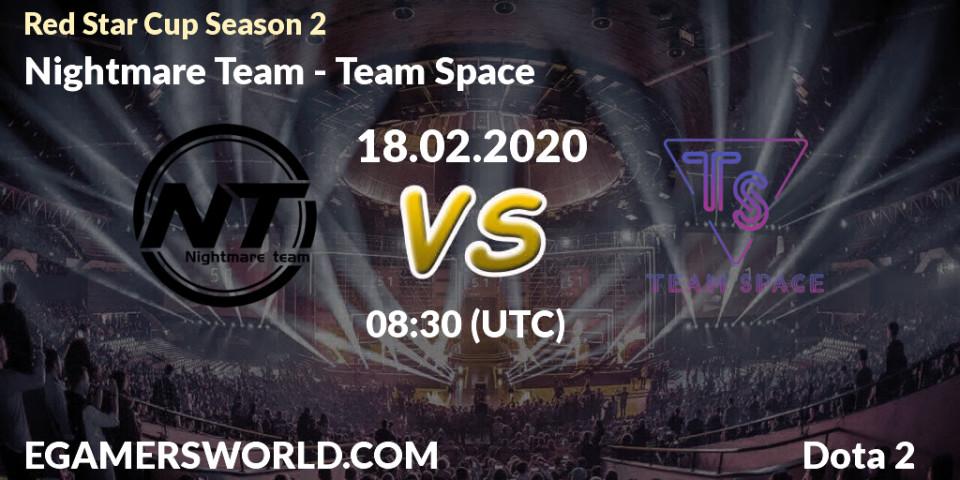 Nightmare Team - Team Space: прогноз. 22.02.2020 at 07:14, Dota 2, Red Star Cup Season 3