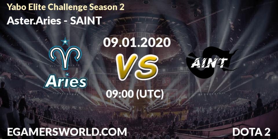 Aster.Aries - SAINT: прогноз. 09.01.2020 at 03:10, Dota 2, Yabo Elite Challenge Season 2