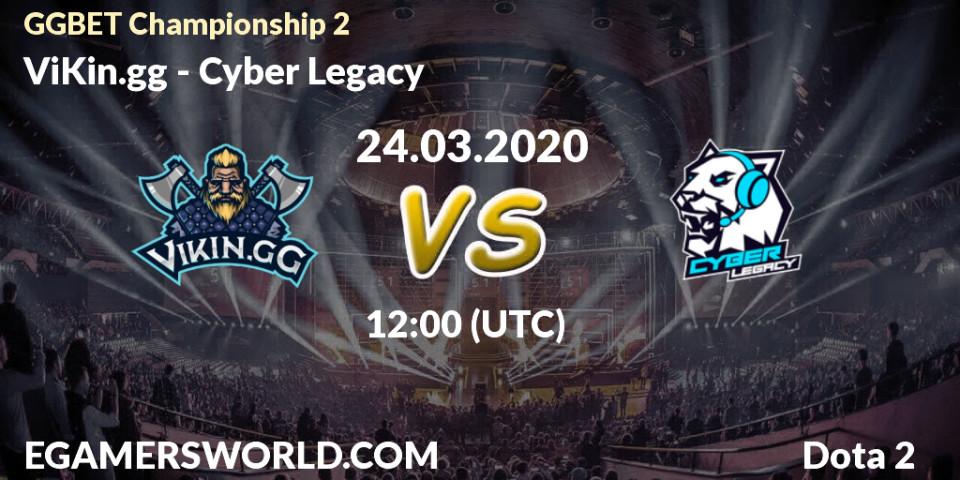 ViKin.gg - Cyber Legacy: прогноз. 24.03.2020 at 11:54, Dota 2, GGBET Championship 2