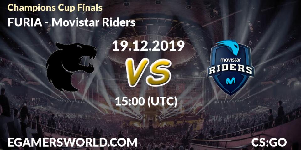 FURIA - Movistar Riders: прогноз. 19.12.2019 at 15:30, Counter-Strike (CS2), Champions Cup Finals