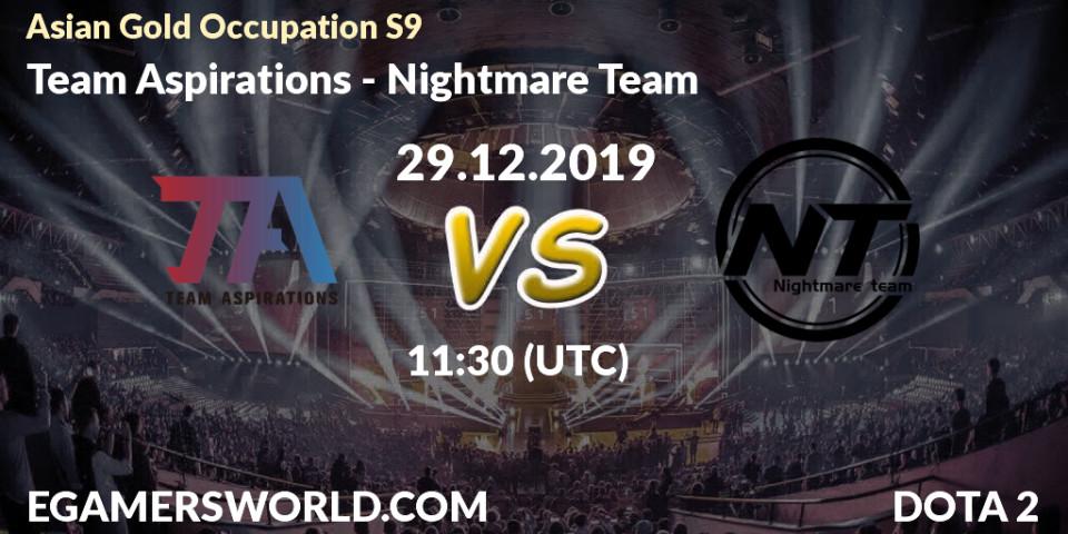 Team Aspirations - Nightmare Team: прогноз. 29.12.2019 at 10:45, Dota 2, Asian Gold Occupation S9 