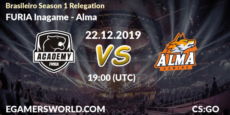 FURIA Inagame - Alma: прогноз. 22.12.2019 at 19:10, Counter-Strike (CS2), Brasileirão Season 1 Relegation