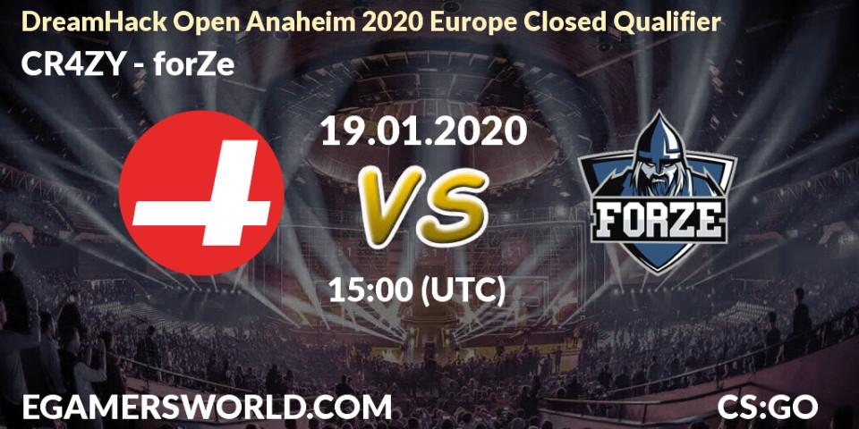 CR4ZY - forZe: прогноз. 19.01.20, CS2 (CS:GO), DreamHack Open Anaheim 2020 Europe Closed Qualifier