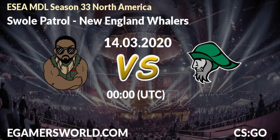 Swole Patrol - New England Whalers: прогноз. 14.03.2020 at 00:00, Counter-Strike (CS2), ESEA MDL Season 33 North America