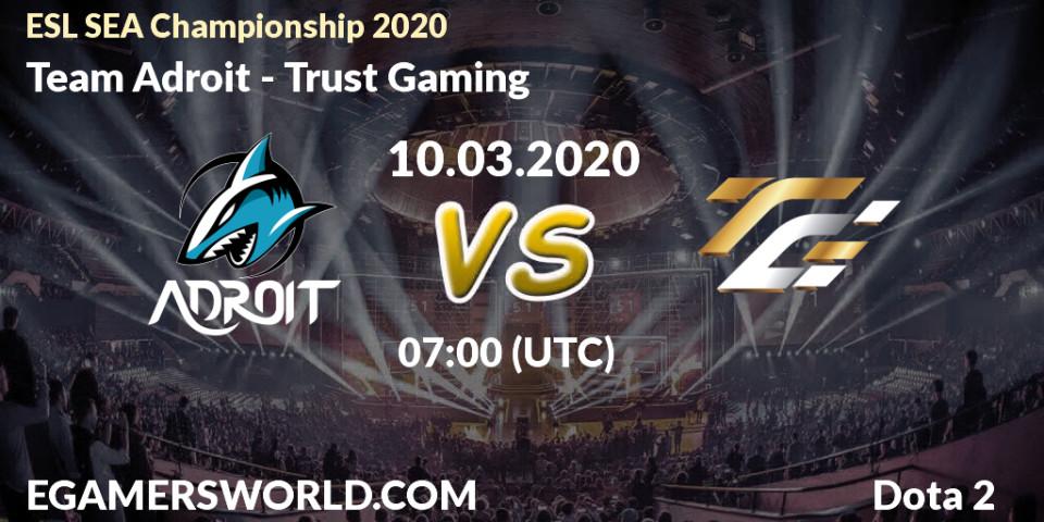 Team Adroit - Trust Gaming: прогноз. 10.03.2020 at 06:56, Dota 2, ESL SEA Championship 2020