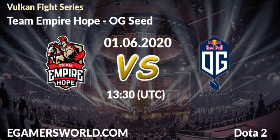 Team Empire Hope - OG Seed: прогноз. 01.06.2020 at 13:39, Dota 2, Vulkan Fight Series