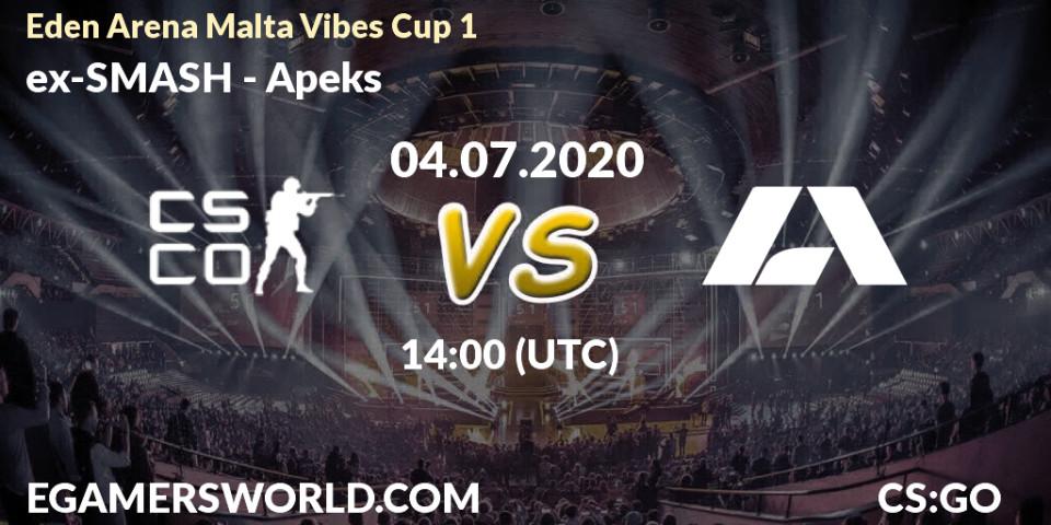 ex-SMASH - Apeks: прогноз. 04.07.2020 at 14:20, Counter-Strike (CS2), Eden Arena Malta Vibes Cup 1 (Week 1)
