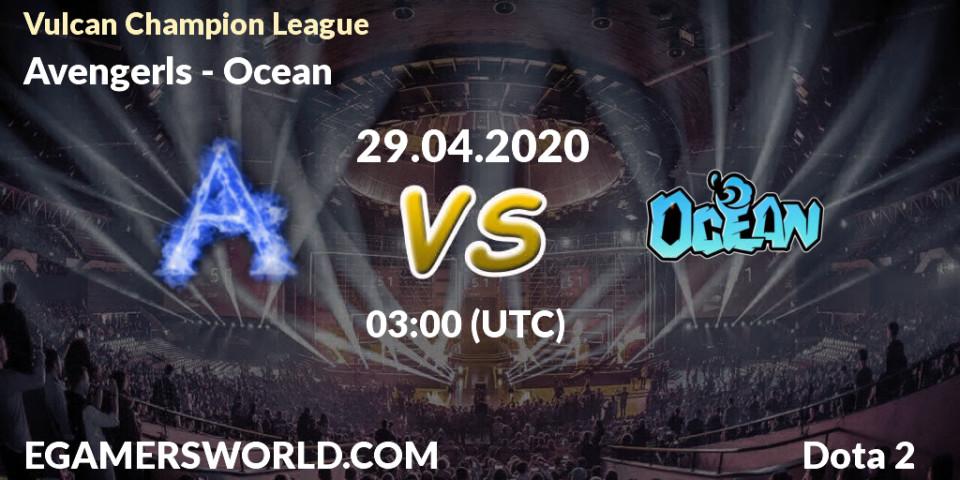 Avengerls - Ocean: прогноз. 29.04.20, Dota 2, Vulcan Champion League