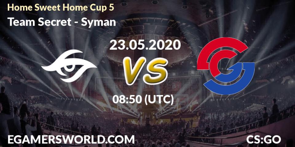 Team Secret - Syman: прогноз. 23.05.2020 at 08:50, Counter-Strike (CS2), #Home Sweet Home Cup 5