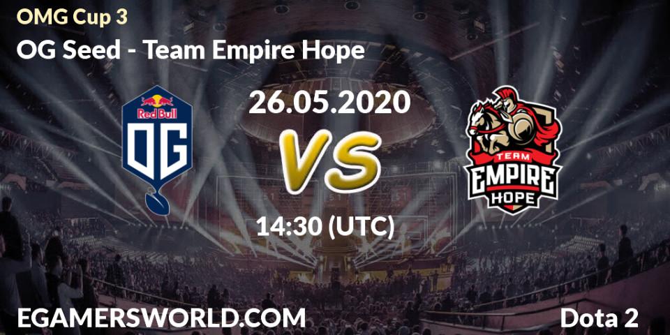 OG Seed - Team Empire Hope: прогноз. 26.05.2020 at 14:30, Dota 2, OMG Cup 3