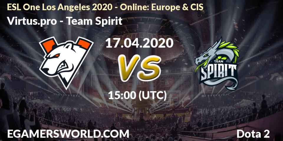Virtus.pro - Team Spirit: прогноз. 17.04.2020 at 16:16, Dota 2, ESL One Los Angeles 2020 - Online: Europe & CIS