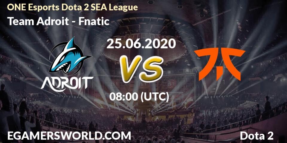 Team Adroit - Fnatic: прогноз. 25.06.2020 at 08:38, Dota 2, ONE Esports Dota 2 SEA League