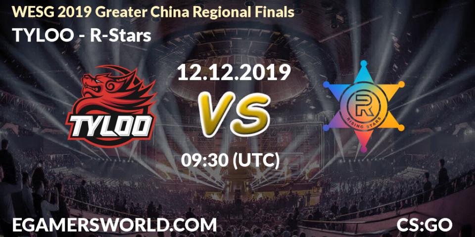 TYLOO - R-Stars: прогноз. 12.12.19, CS2 (CS:GO), WESG 2019 Greater China Regional Finals