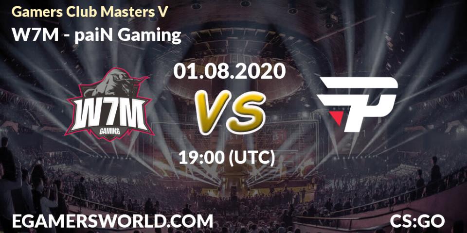 W7M - paiN Gaming: прогноз. 01.08.2020 at 19:00, Counter-Strike (CS2), Gamers Club Masters V
