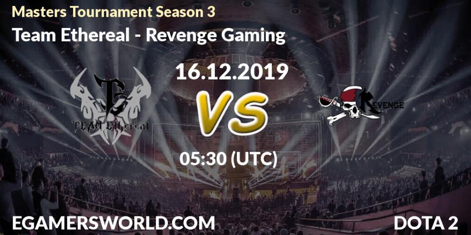 Team Ethereal - Revenge Gaming: прогноз. 16.12.19, Dota 2, Masters Tournament Season 3