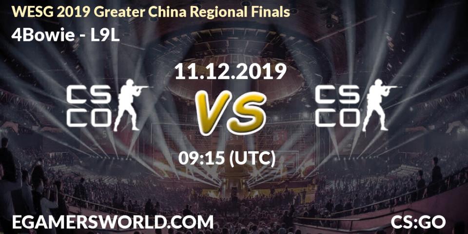 4Bowie - L9L: прогноз. 11.12.2019 at 08:10, Counter-Strike (CS2), WESG 2019 Greater China Regional Finals