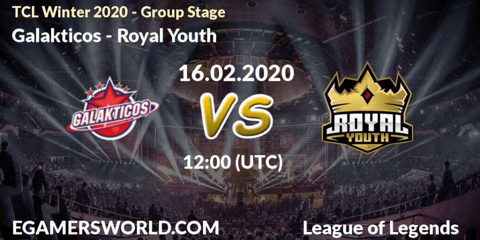 Galakticos - Royal Youth: прогноз. 16.02.2020 at 12:00, LoL, TCL Winter 2020 - Group Stage