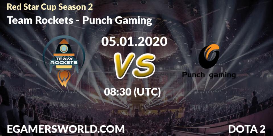 Team Rockets - Punch Gaming: прогноз. 05.01.2020 at 06:40, Dota 2, Red Star Cup Season 2