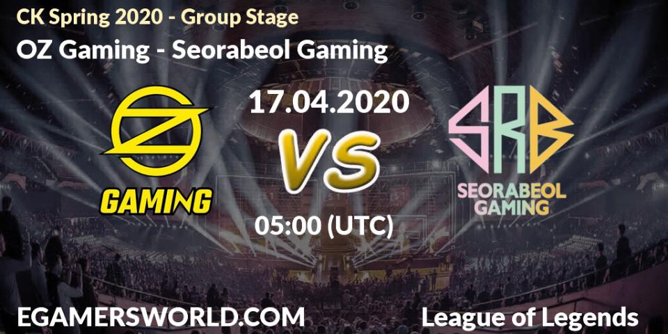 OZ Gaming - Seorabeol Gaming: прогноз. 17.04.2020 at 04:45, LoL, CK Spring 2020 - Group Stage