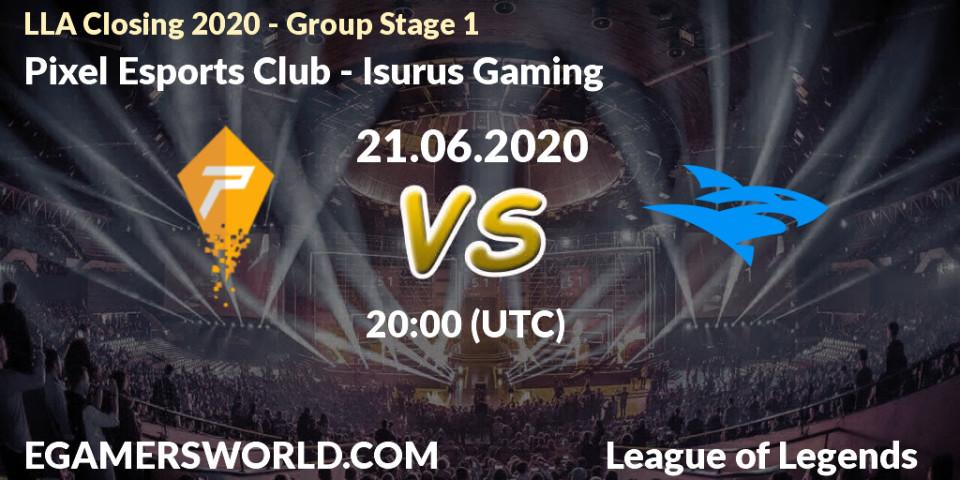 Pixel Esports Club - Isurus Gaming: прогноз. 21.06.2020 at 20:00, LoL, LLA Closing 2020 - Group Stage 1