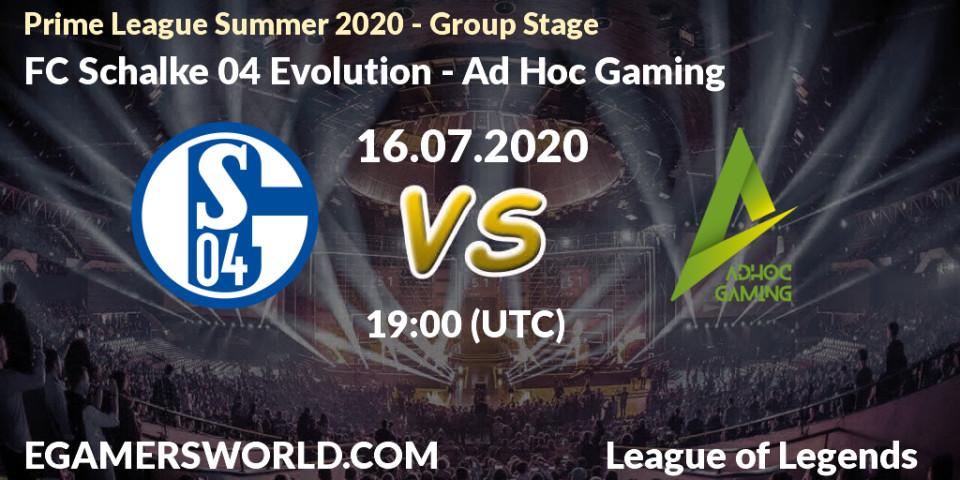 FC Schalke 04 Evolution - Ad Hoc Gaming: прогноз. 16.07.2020 at 19:00, LoL, Prime League Summer 2020 - Group Stage