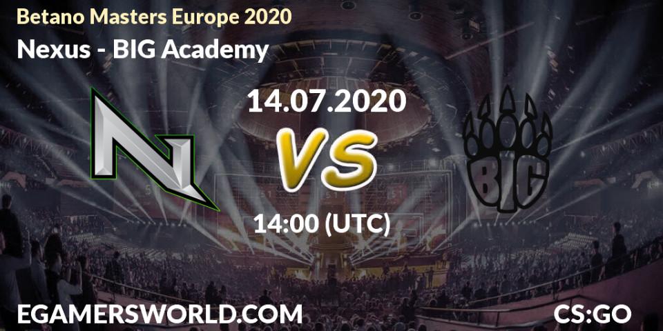 Nexus - BIG Academy: прогноз. 14.07.20, CS2 (CS:GO), Betano Masters Europe 2020