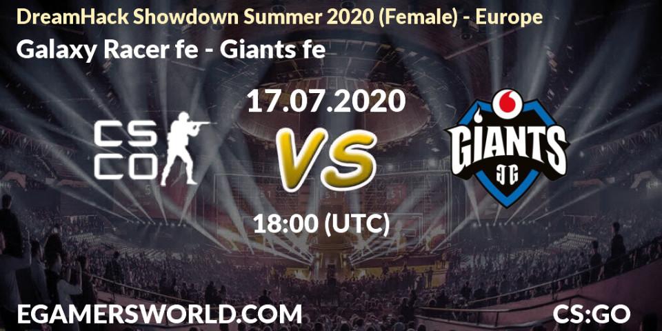 Galaxy Racer fe - Giants fe: прогноз. 17.07.2020 at 17:55, Counter-Strike (CS2), DreamHack Showdown Summer 2020 (Female) - Europe
