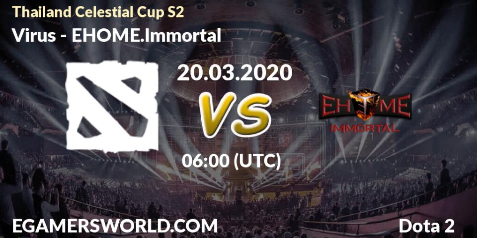 Virus - EHOME.Immortal: прогноз. 20.03.2020 at 06:04, Dota 2, Thailand Celestial Cup S2