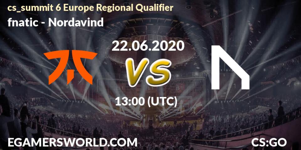 fnatic - Nordavind: прогноз. 22.06.2020 at 13:00, Counter-Strike (CS2), cs_summit 6 Europe Regional Qualifier