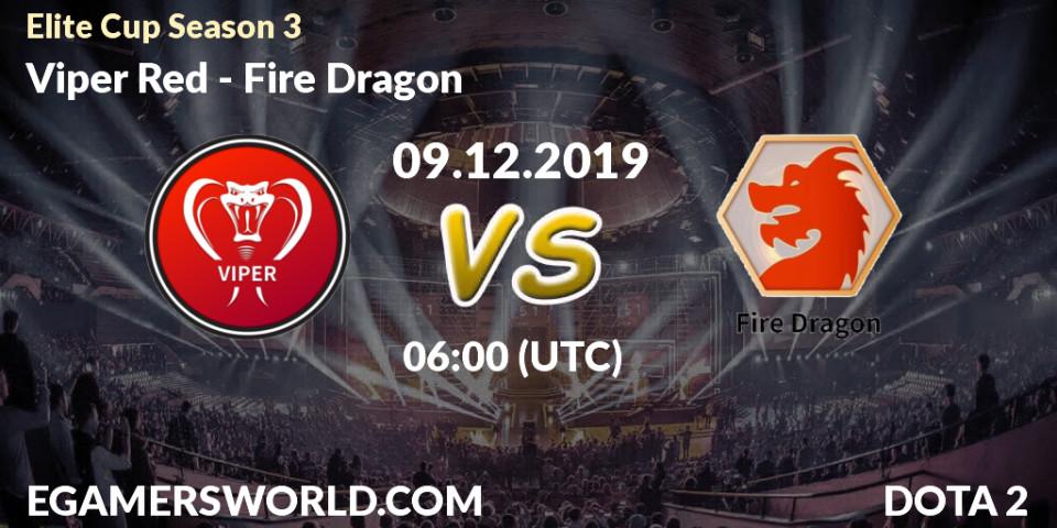 Viper Red - Fire Dragon: прогноз. 09.12.2019 at 06:05, Dota 2, Elite Cup Season 3