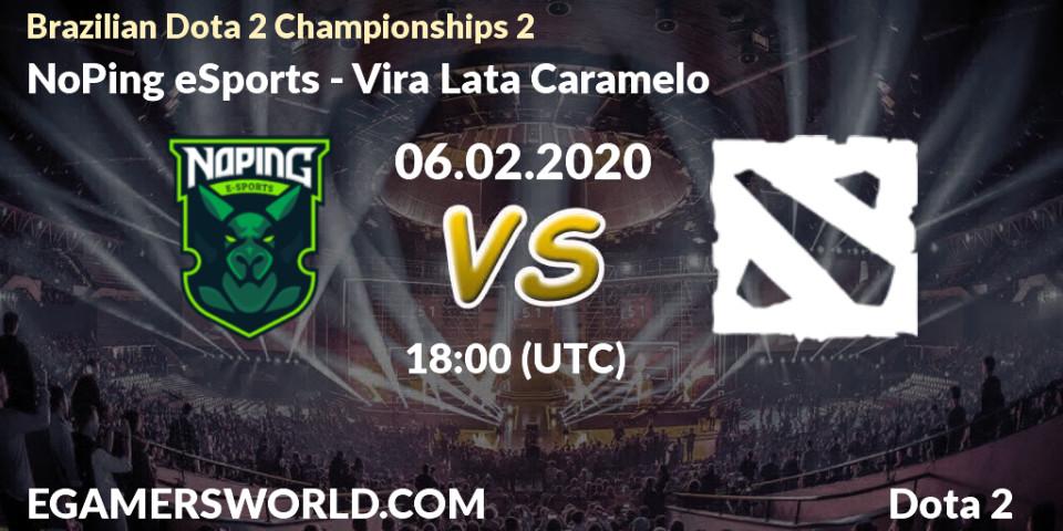 NoPing eSports - Vira Lata Caramelo: прогноз. 06.02.2020 at 18:12, Dota 2, Brazilian Dota 2 Championships 2