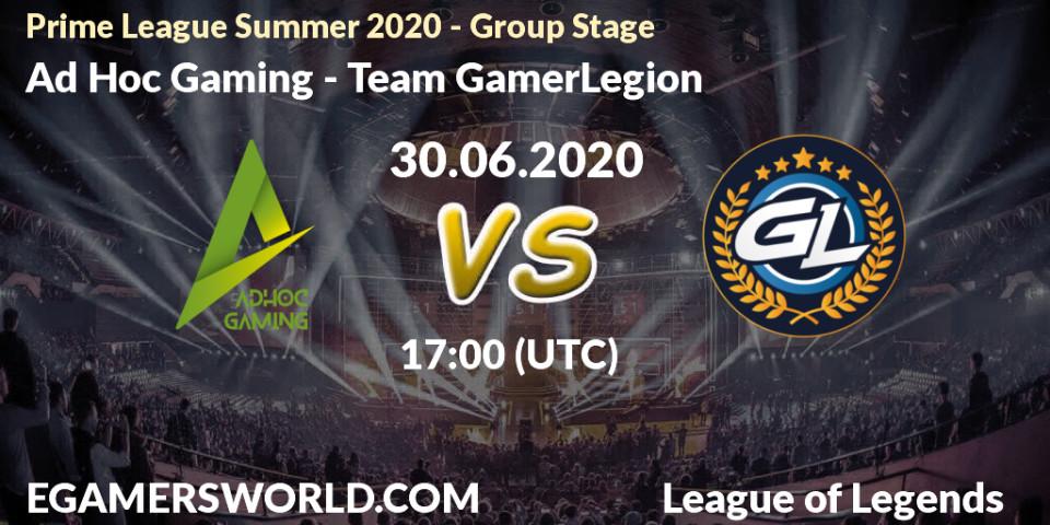 Ad Hoc Gaming - Team GamerLegion: прогноз. 30.06.2020 at 18:00, LoL, Prime League Summer 2020 - Group Stage